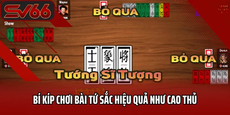 Bí kíp chơi bài tứ sắc hiệu quả như cao thủ