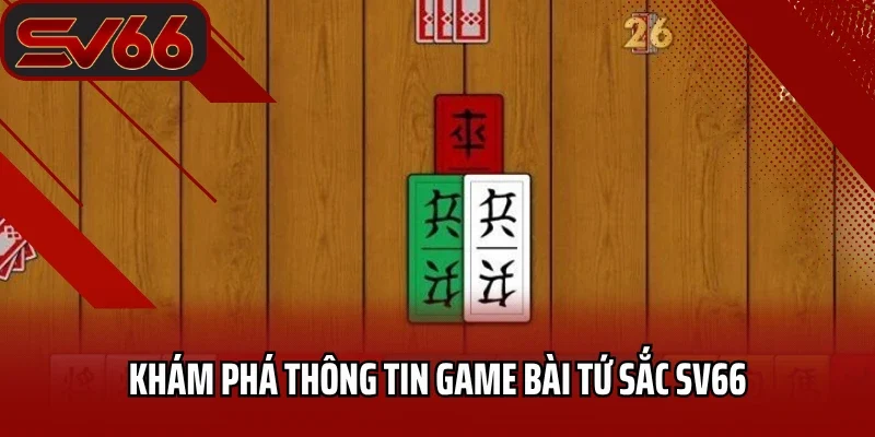Khám phá thông tin game bài tứ sắc SV66