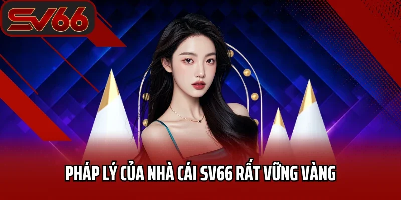 Pháp lý của nhà cái SV66 rất vững vàng