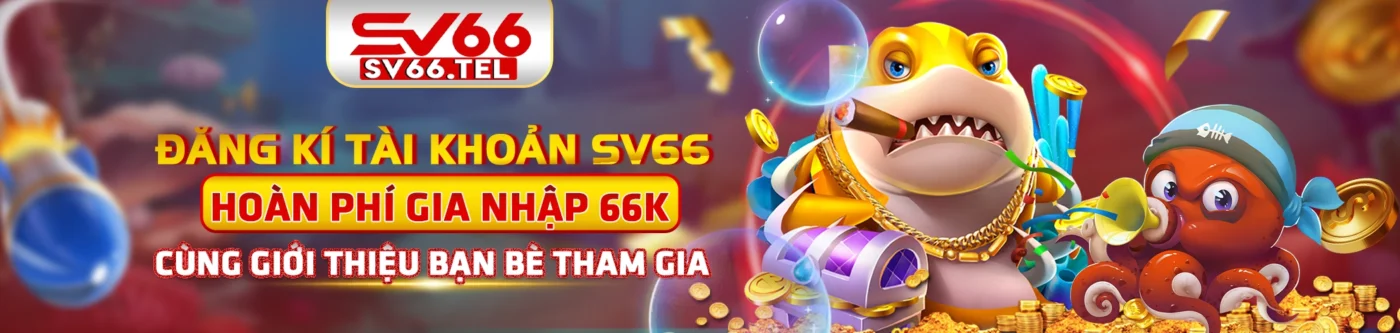 Sv66 tặng thưởng lớn